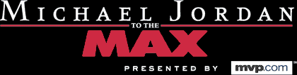 Michael Jordan The Max - Presented by MVP.com